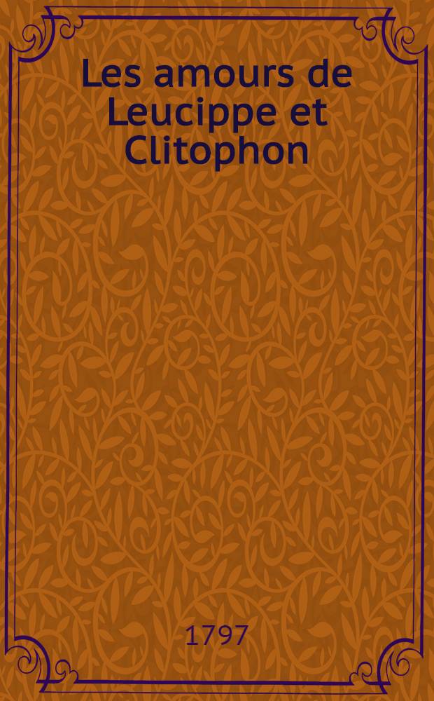Les amours de Leucippe et Clitophon