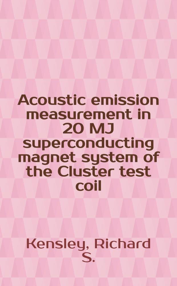 Acoustic emission measurement in 20 MJ superconducting magnet system of the Cluster test coil