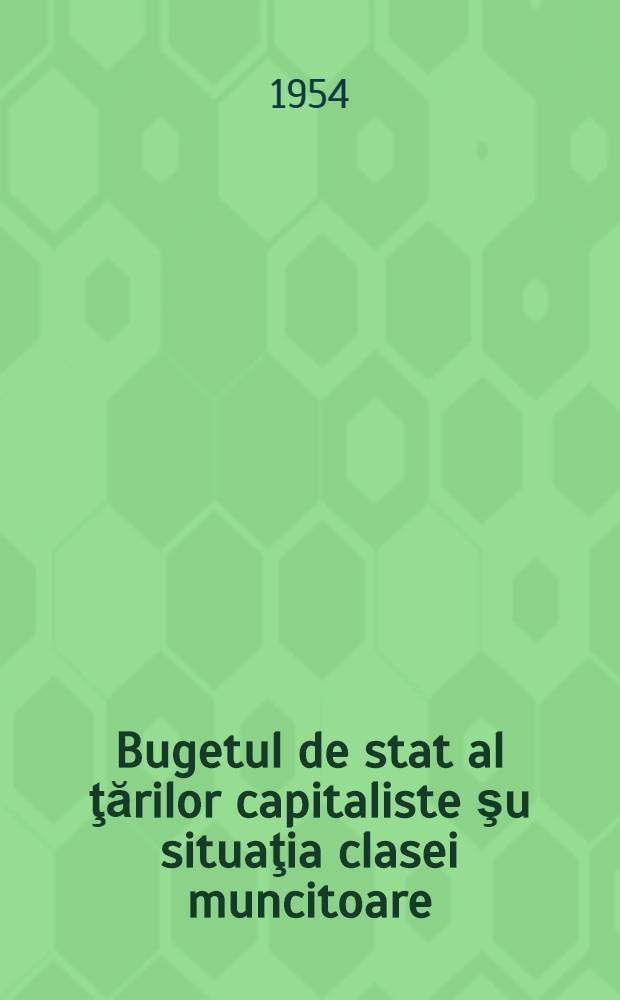 Bugetul de stat al ţărilor capitaliste şu situaţia clasei muncitoare