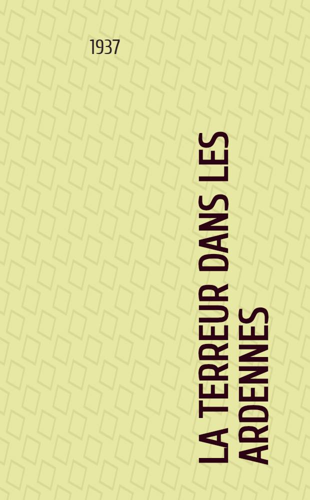 La terreur dans les Ardennes : Mogue - Vassant