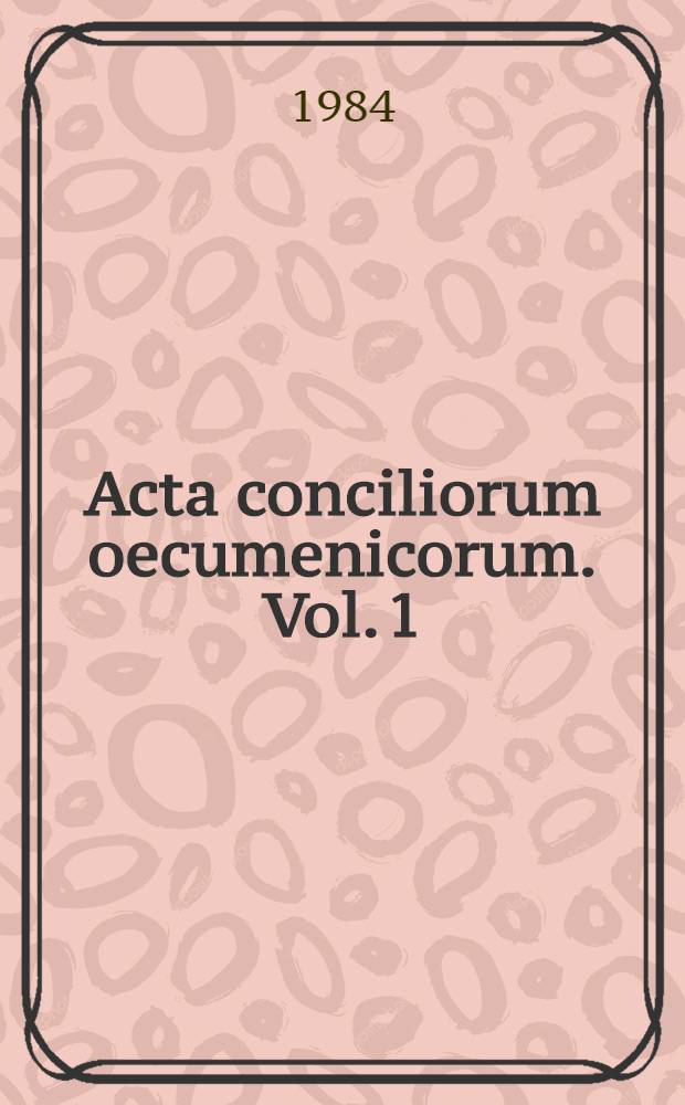 Acta conciliorum oecumenicorum. Vol. 1 : Concilium Lateranense a. celebratum