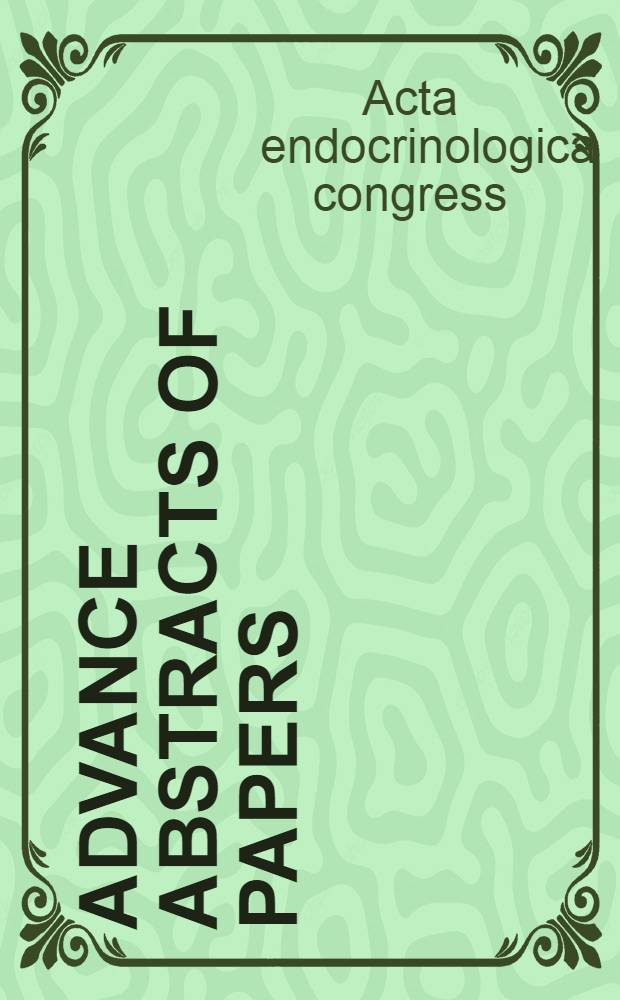 Advance abstracts [of papers]