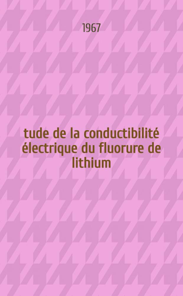 Étude de la conductibilité électrique du fluorure de lithium
