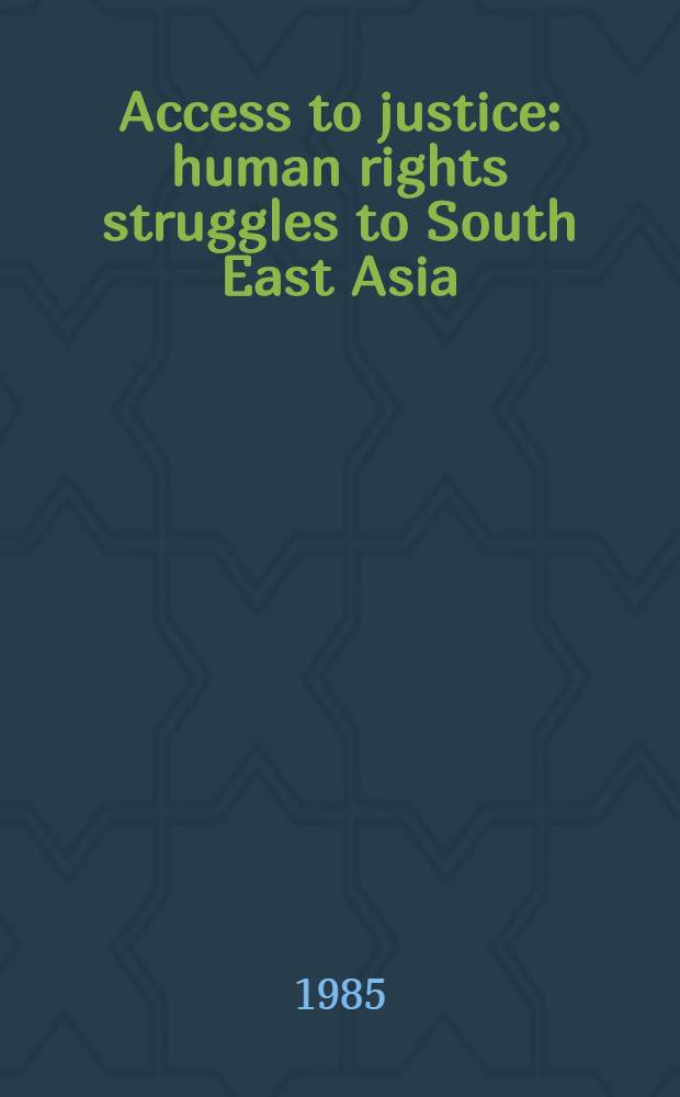 Access to justice : human rights struggles to South East Asia
