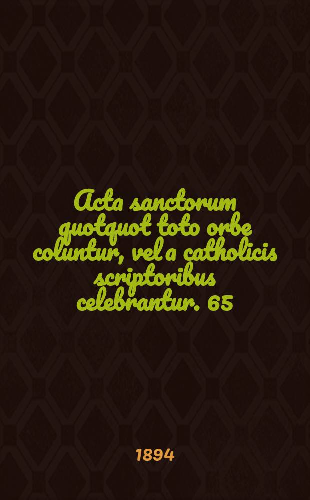 Acta sanctorum quotquot toto orbe coluntur, vel a catholicis scriptoribus celebrantur. [65] : November