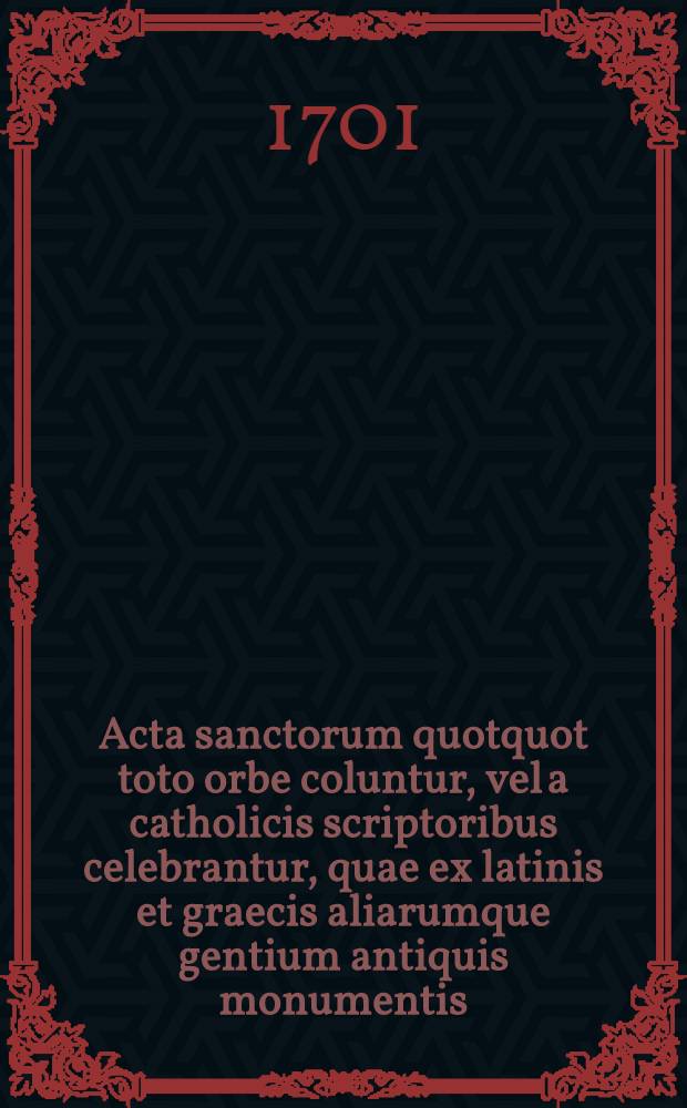 Acta sanctorum quotquot toto orbe coluntur, vel a catholicis scriptoribus celebrantur, quae ex latinis et graecis aliarumque gentium antiquis monumentis. Junii, T. 3 : leges palatinas ... [dies 16-19]