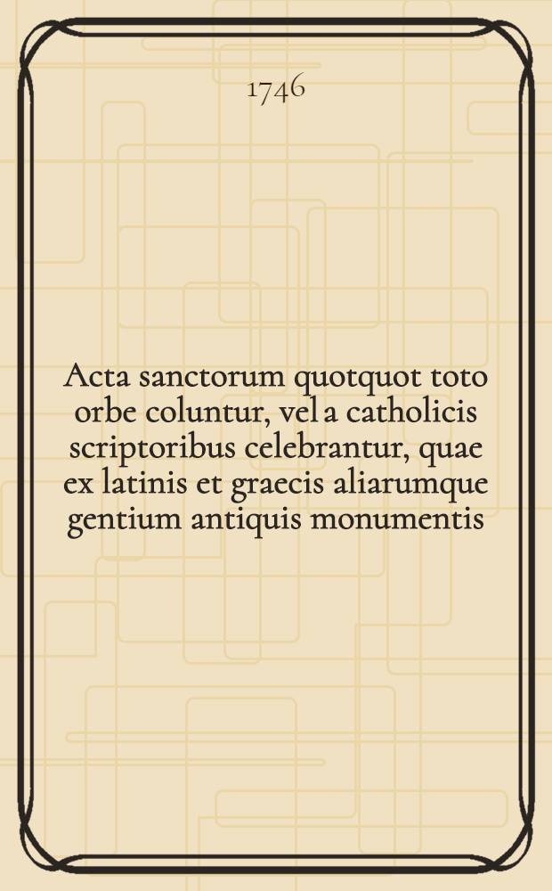 Acta sanctorum quotquot toto orbe coluntur, vel a catholicis scriptoribus celebrantur, quae ex latinis et graecis aliarumque gentium antiquis monumentis. Septembris, T. 1 : dies 1-3 cum tractatu de diaconissis