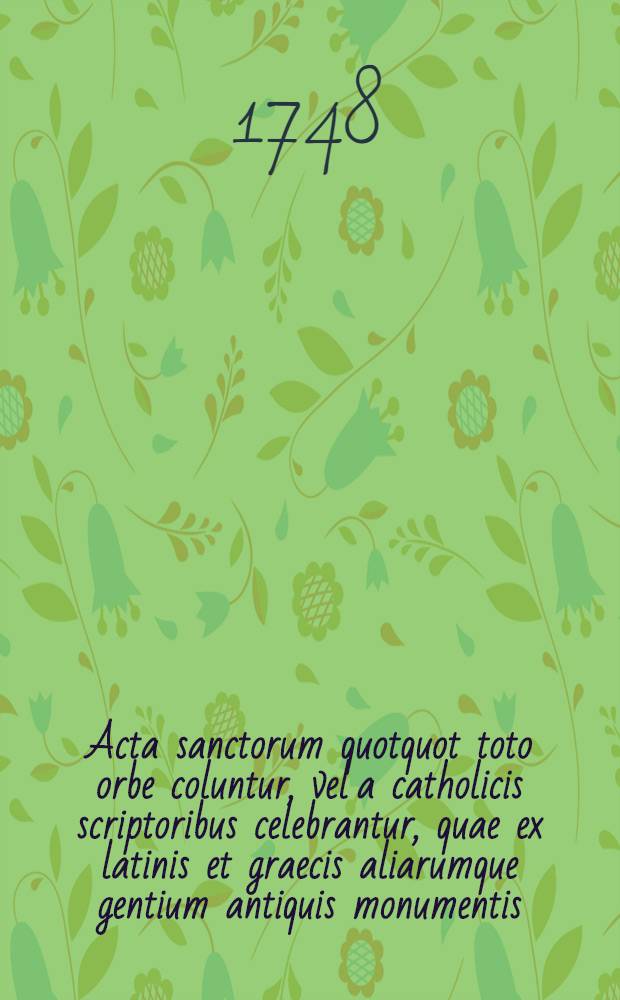 Acta sanctorum quotquot toto orbe coluntur, vel a catholicis scriptoribus celebrantur, quae ex latinis et graecis aliarumque gentium antiquis monumentis. Septembris, T. 2 : dies 4-6, cum Dissertatione praevia de conversione et fide Russorum