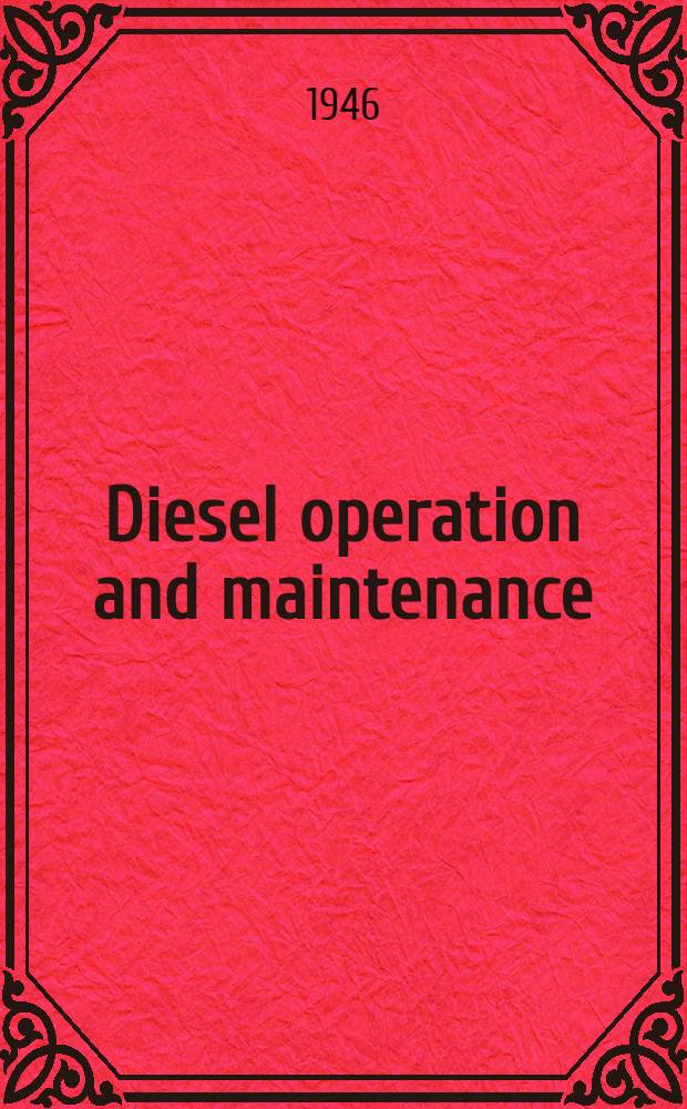 Diesel operation and maintenance