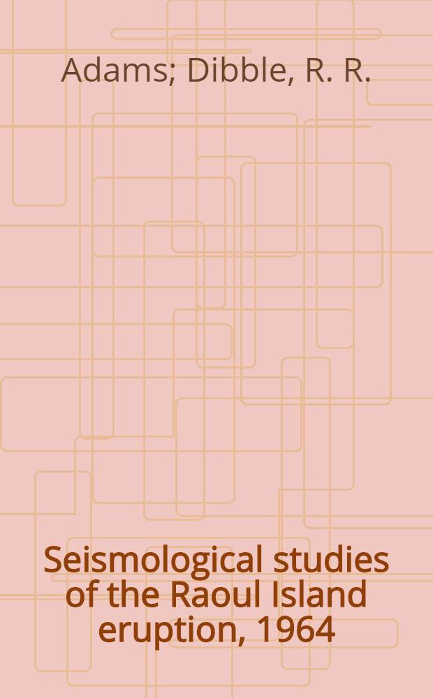 Seismological studies of the Raoul Island eruption, 1964