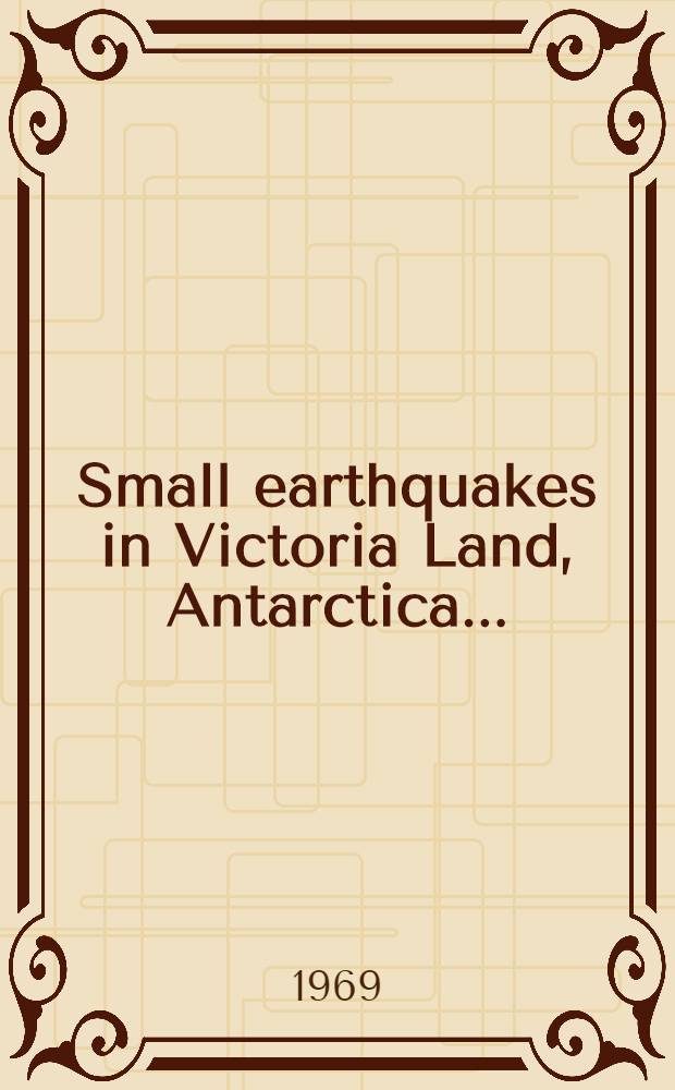 Small earthquakes in Victoria Land, Antarctica ...