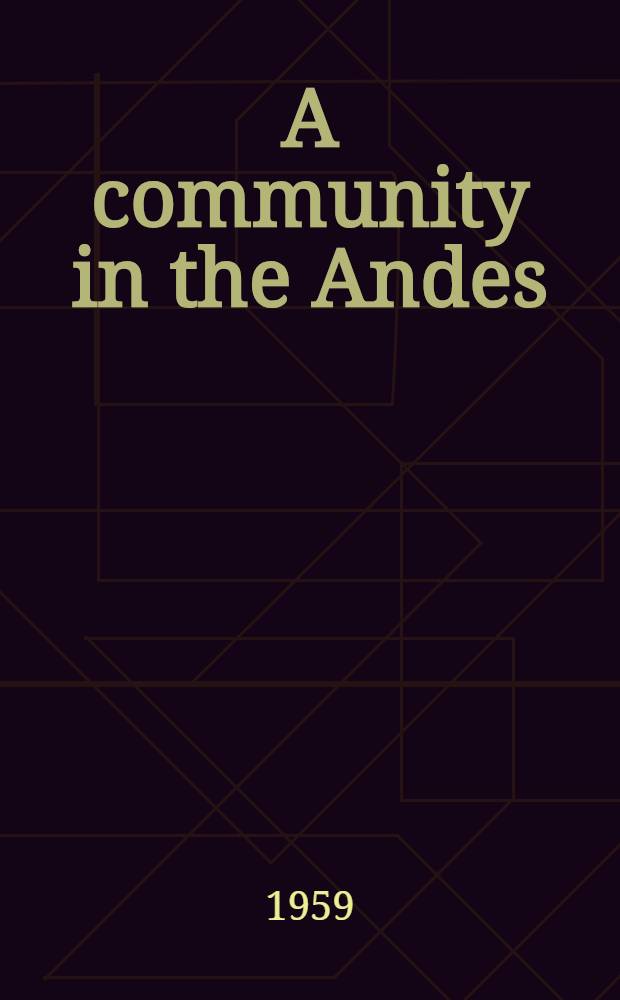 A community in the Andes : problems and progress in Muquiyauyo