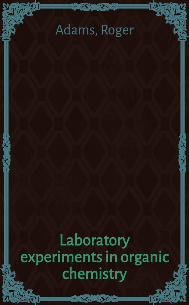 Laboratory experiments in organic chemistry