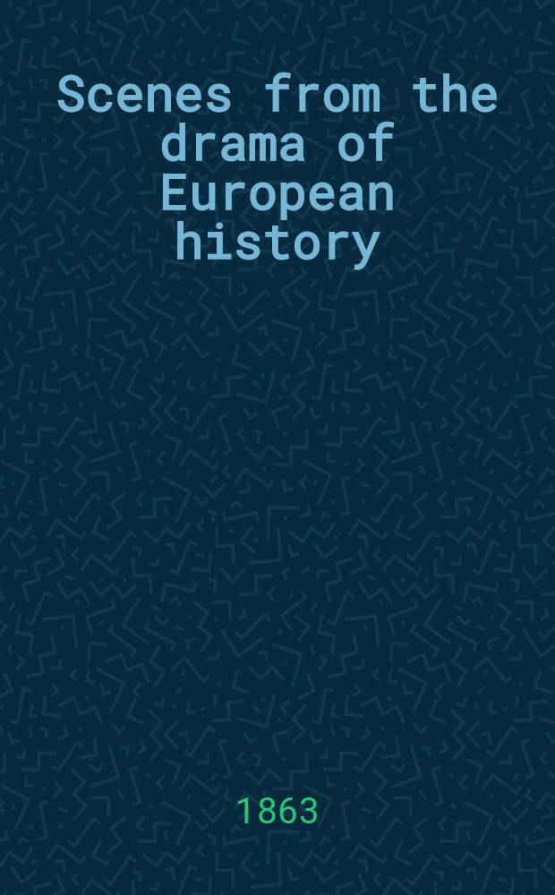 Scenes from the drama of European history
