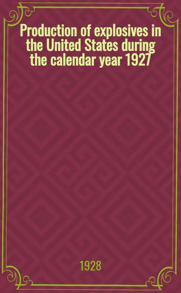 Production of explosives in the United States during the calendar year 1927