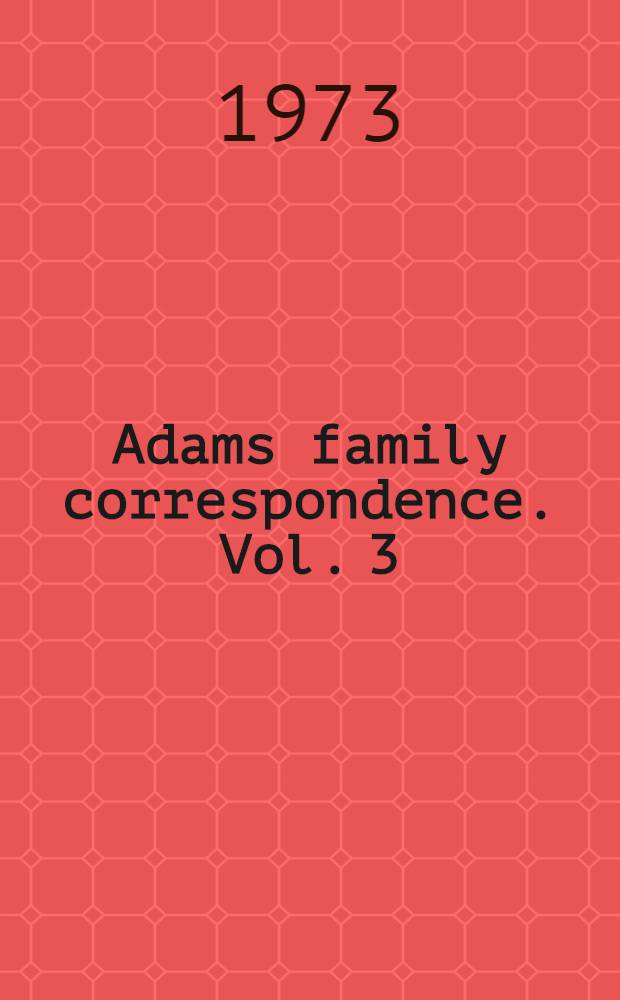 Adams family correspondence. Vol. 3 : April 1778 - September 1780