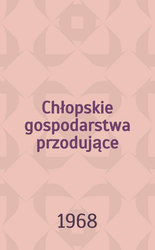Chłopskie gospodarstwa przodujące : próba oceny racjonalności gospodarowania na podstawie badan w powiecie płockim