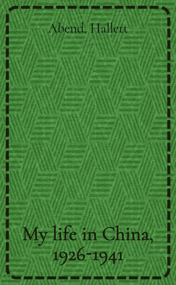 My life in China, 1926-1941