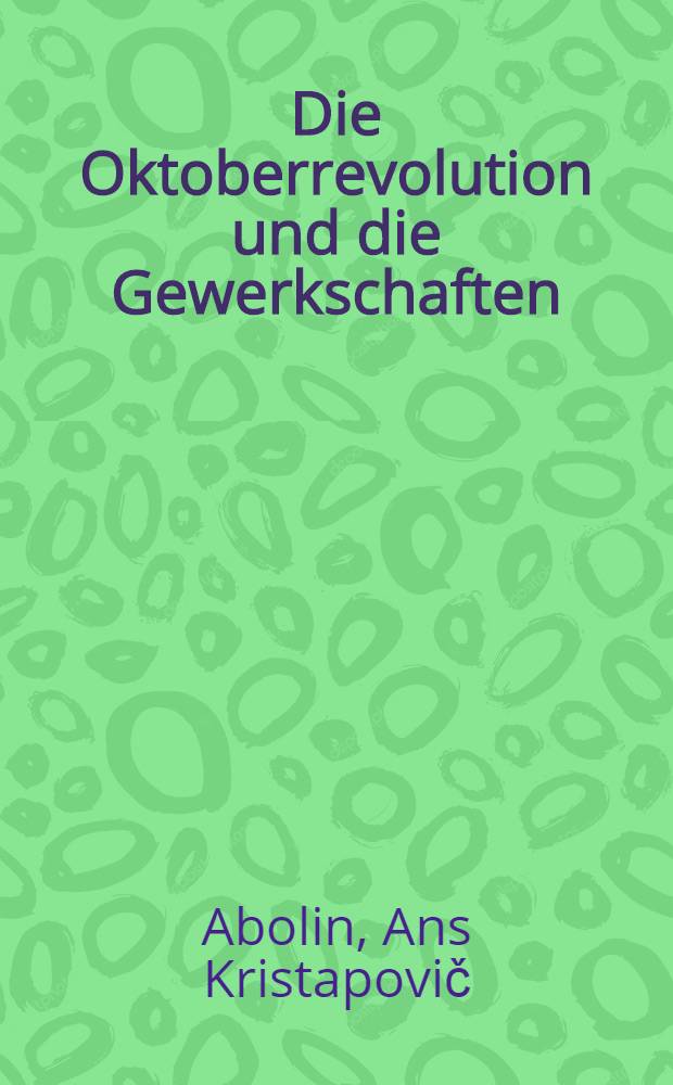 Die Oktoberrevolution und die Gewerkschaften