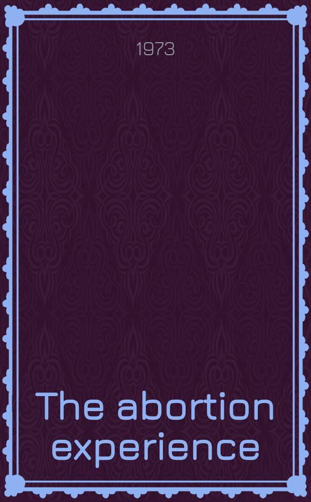 The abortion experience : psychol. a. med. impact