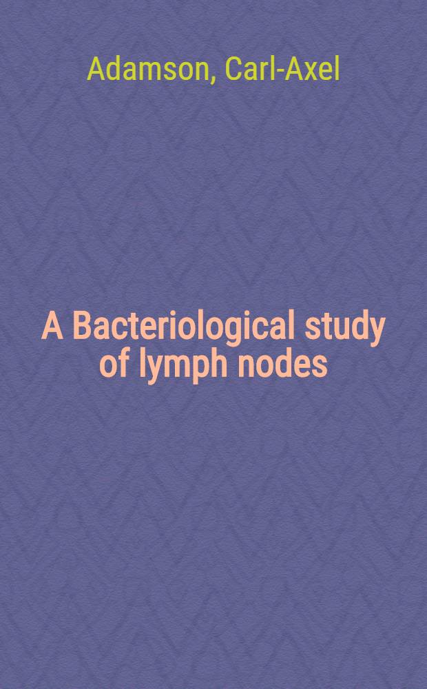 A Bacteriological study of lymph nodes : Analysis of postmortem specimens with particular reference to clinical, serological and histopathological findings