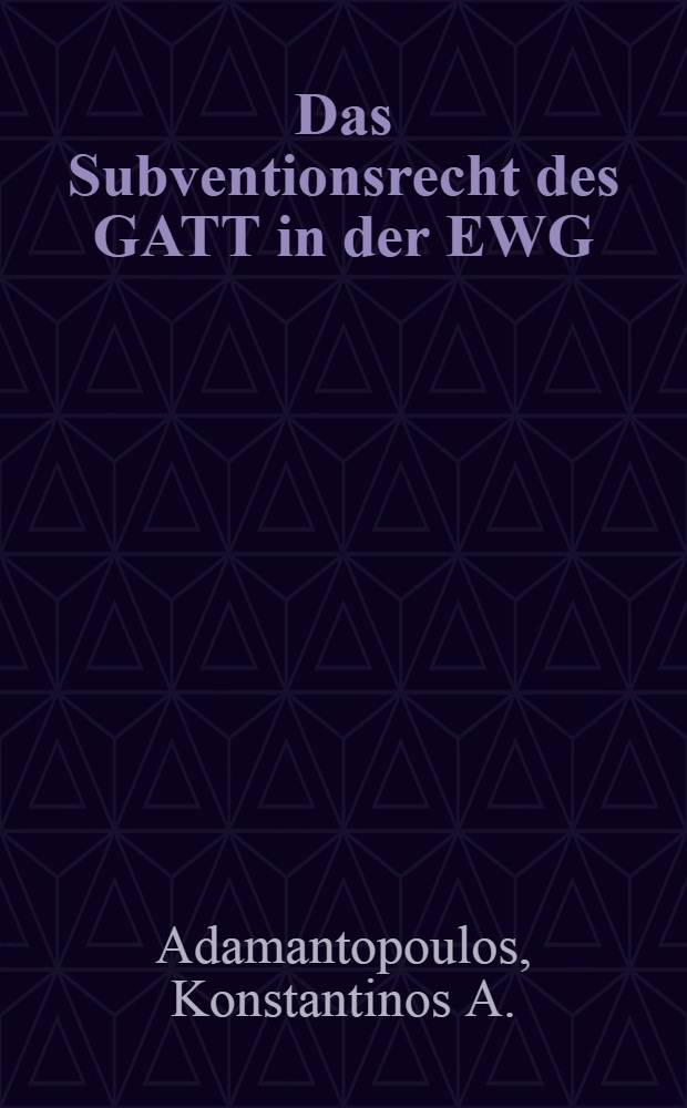 Das Subventionsrecht des GATT in der EWG