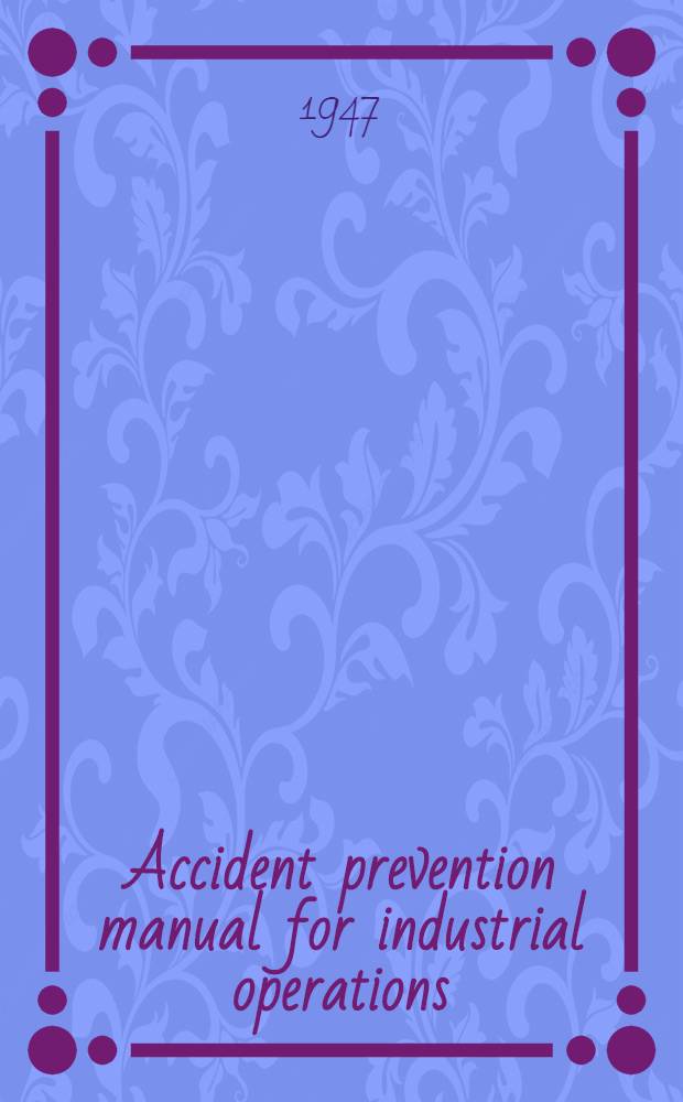 Accident prevention manual for industrial operations