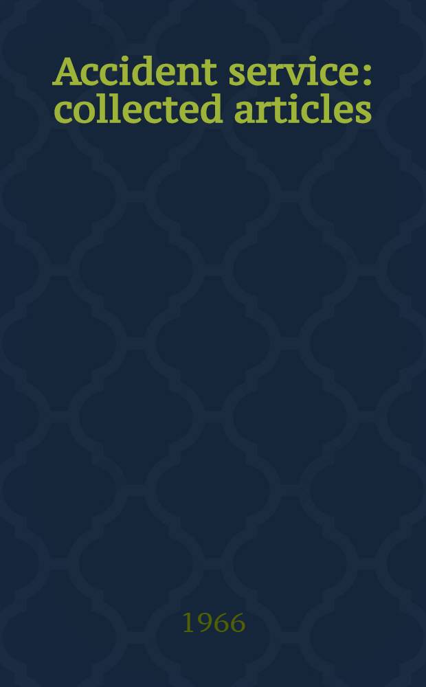 Accident service : collected articles