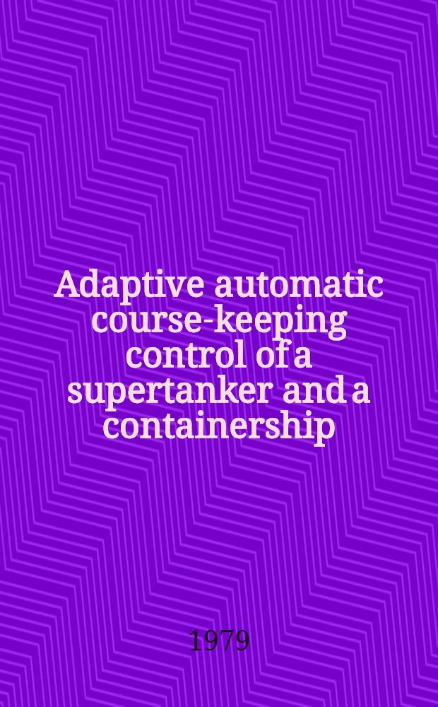 Adaptive automatic course-keeping control of a supertanker and a containership : A simulation study