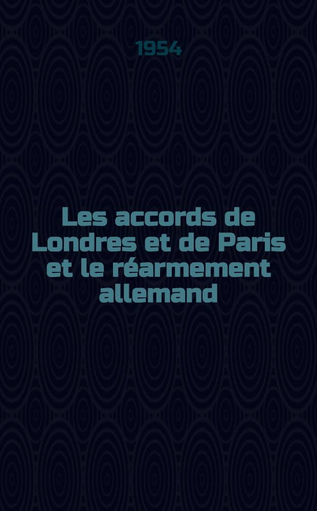 Les accords de Londres et de Paris et le r&eacute;armement allemand