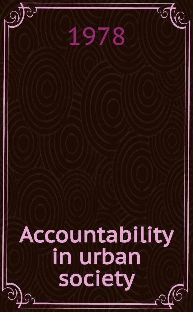 Accountability in urban society : Public agencies under fire