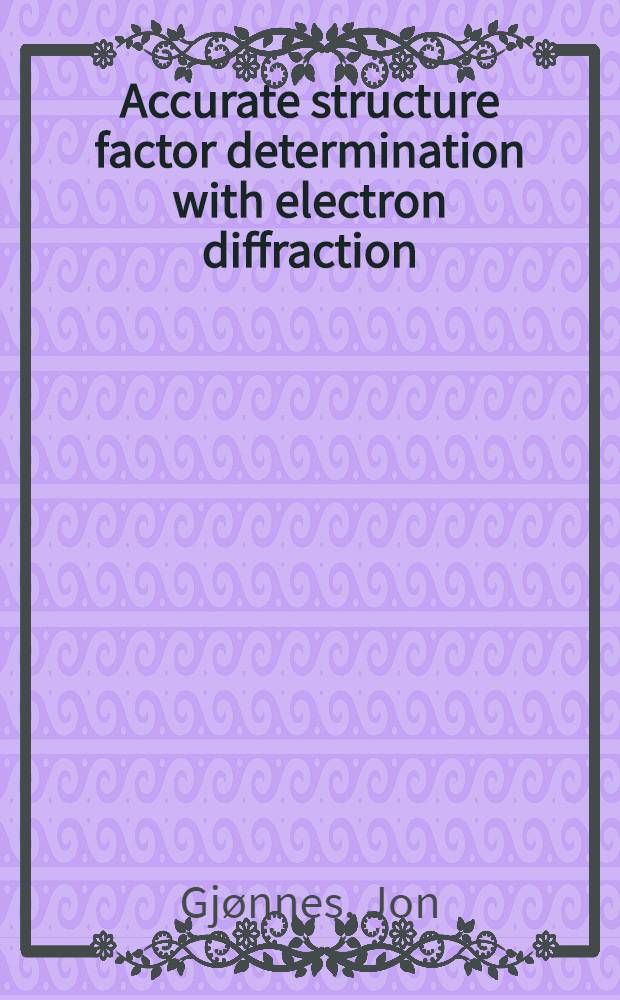 Accurate structure factor determination with electron diffraction