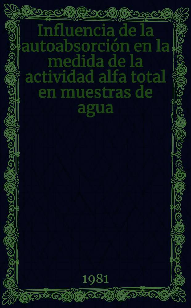 Influencia de la autoabsorci&oacute;n en la medida de la actividad alfa total en muestras de agua