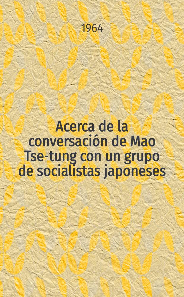 Acerca de la conversación de Mao Tse-tung con un grupo de socialistas japoneses