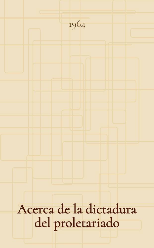 Acerca de la dictadura del proletariado
