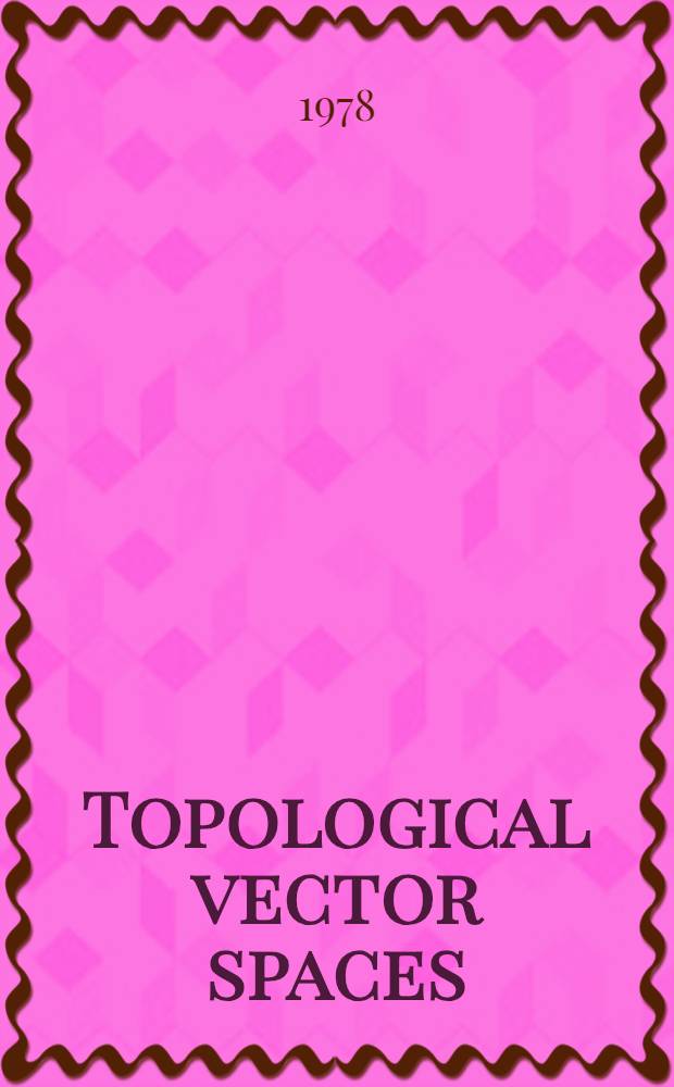 Topological vector spaces : The theory without convexity conditions