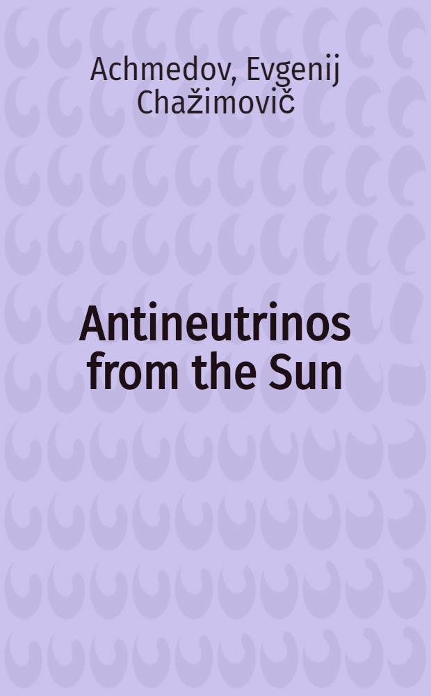 Antineutrinos from the Sun