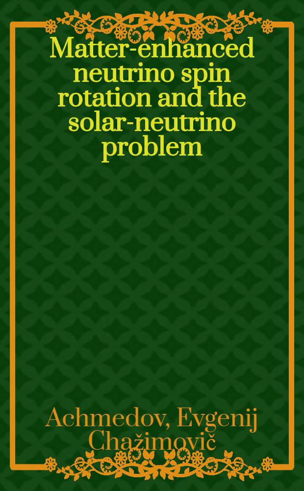 Matter-enhanced neutrino spin rotation and the solar-neutrino problem