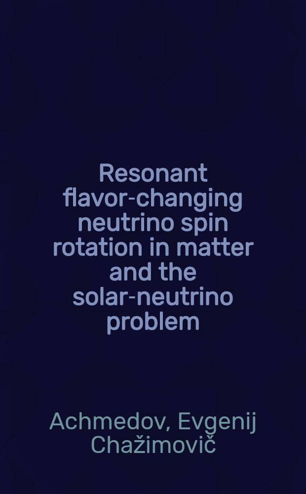 Resonant flavor-changing neutrino spin rotation in matter and the solar-neutrino problem
