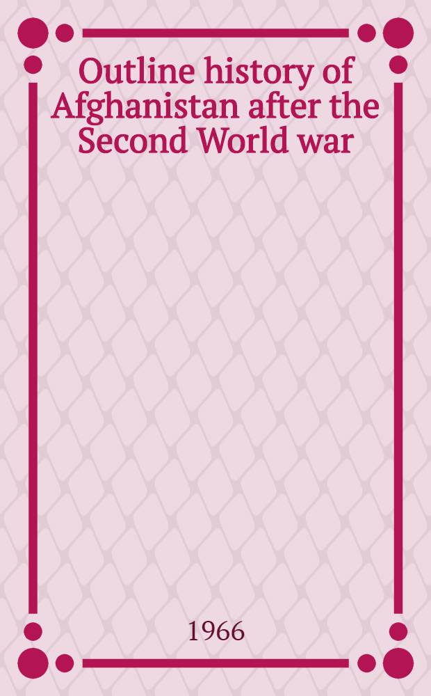 Outline history of Afghanistan after the Second World war