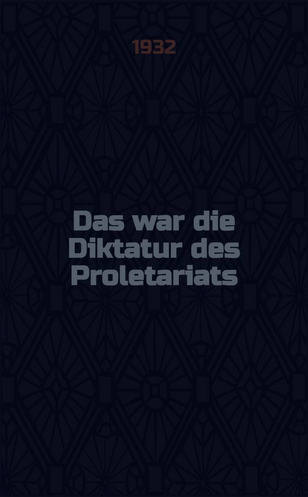 Das war die Diktatur des Proletariats : die Pariser Kommune 1871