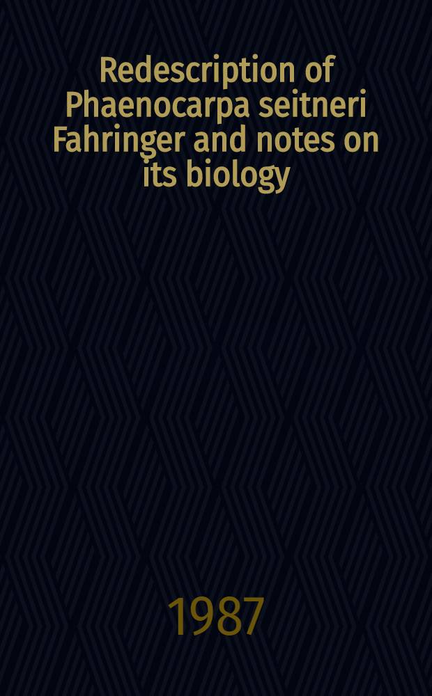 Redescription of Phaenocarpa seitneri Fahringer and notes on its biology (Hymenoptera : Braconidae : Alysiinae)