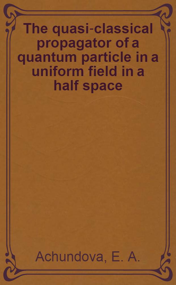 The quasi-classical propagator of a quantum particle in a uniform field in a half space