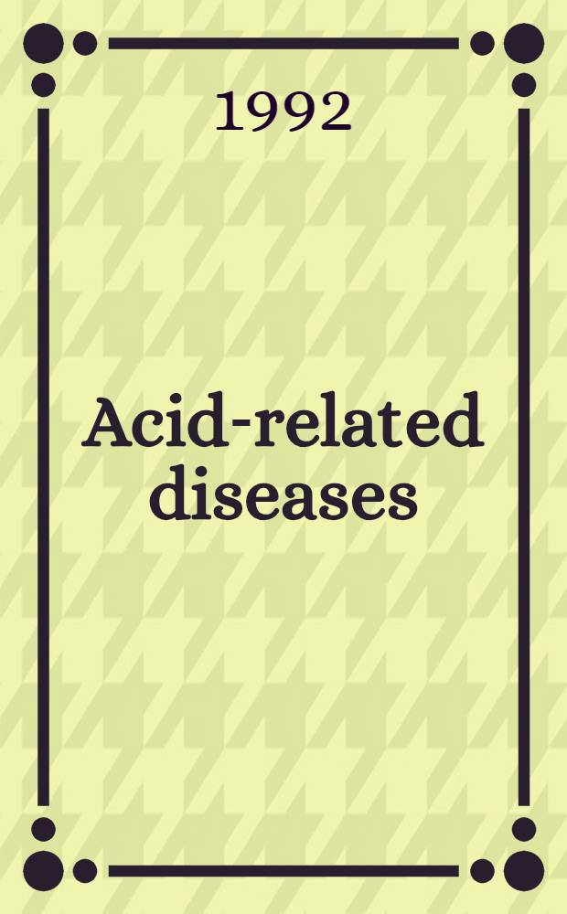 Acid-related diseases : improving the treatment options