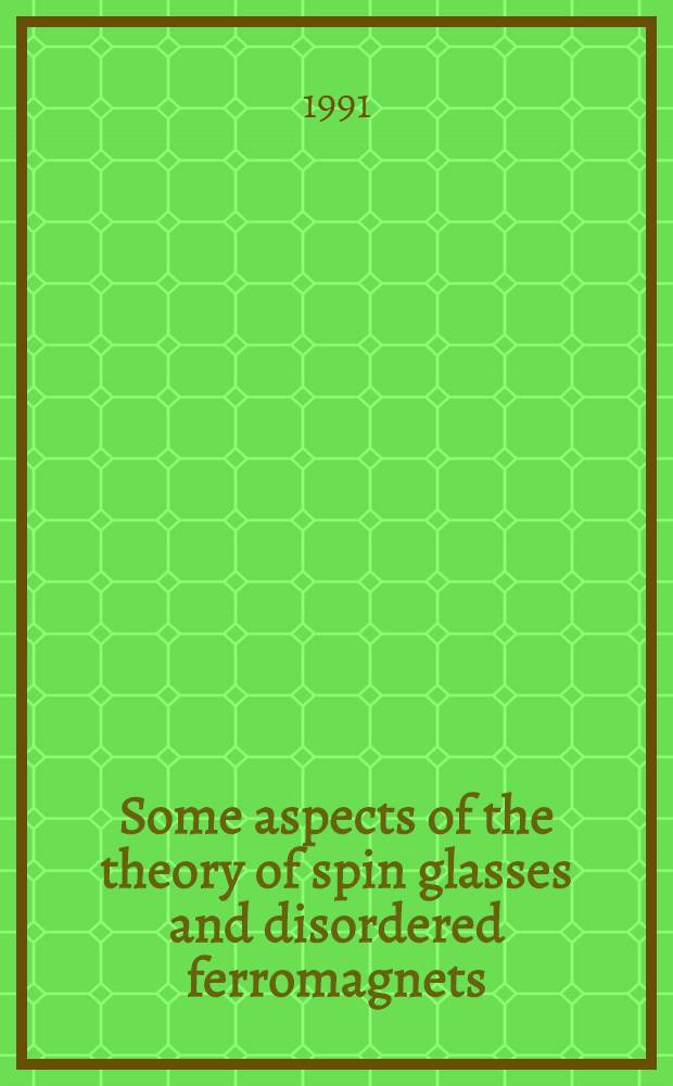 Some aspects of the theory of spin glasses and disordered ferromagnets