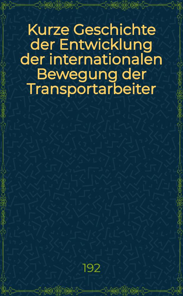 Kurze Geschichte der Entwicklung der internationalen Bewegung der Transportarbeiter
