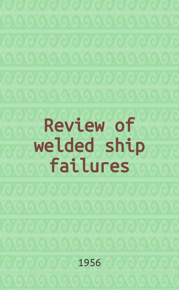 Review of welded ship failures