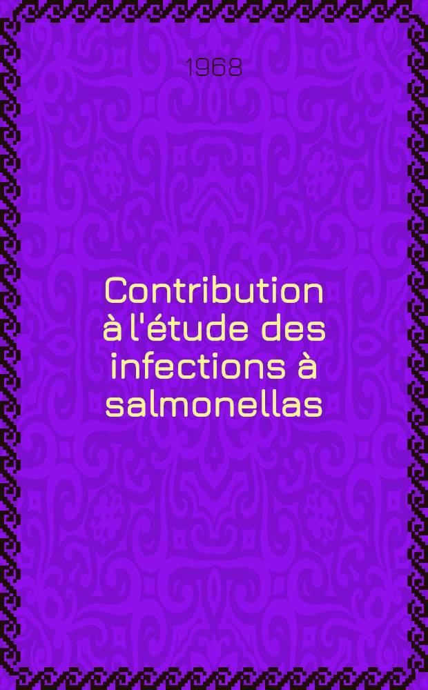 Contribution à l'étude des infections à salmonellas : thèse