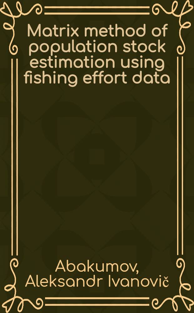 Matrix method of population stock estimation using fishing effort data