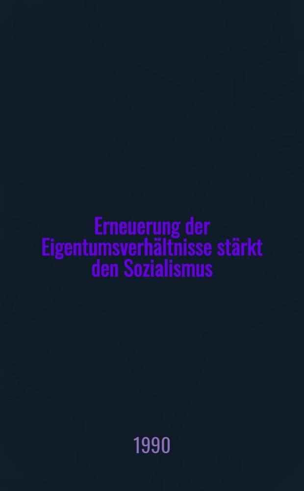 Erneuerung der Eigentumsverhältnisse stärkt den Sozialismus